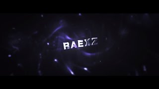 Raexzs Intro [DESC] [265 LIKES AND ILL MAKE A NEW STYLE!]