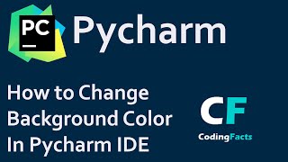 How to Change Background Color in Pycharm IDE | CodingFacts