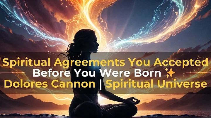 Spiritual Agreements You Accepted Before You Were Born ✨ Dolores Cannon | Spiritual Universe #love