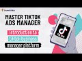 Master Tiktok Ads Manager: Introduction to Tiktok business manager platform