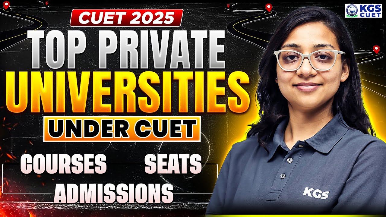 CUET 2025 Preparation | Top Private Universities Under CUET | Courses ...