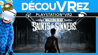 DécouVRez : THE WALKING DEAD SAINTS &amp; SINNERS sur PS VR2 | Le Retour du Roi | VR Singe