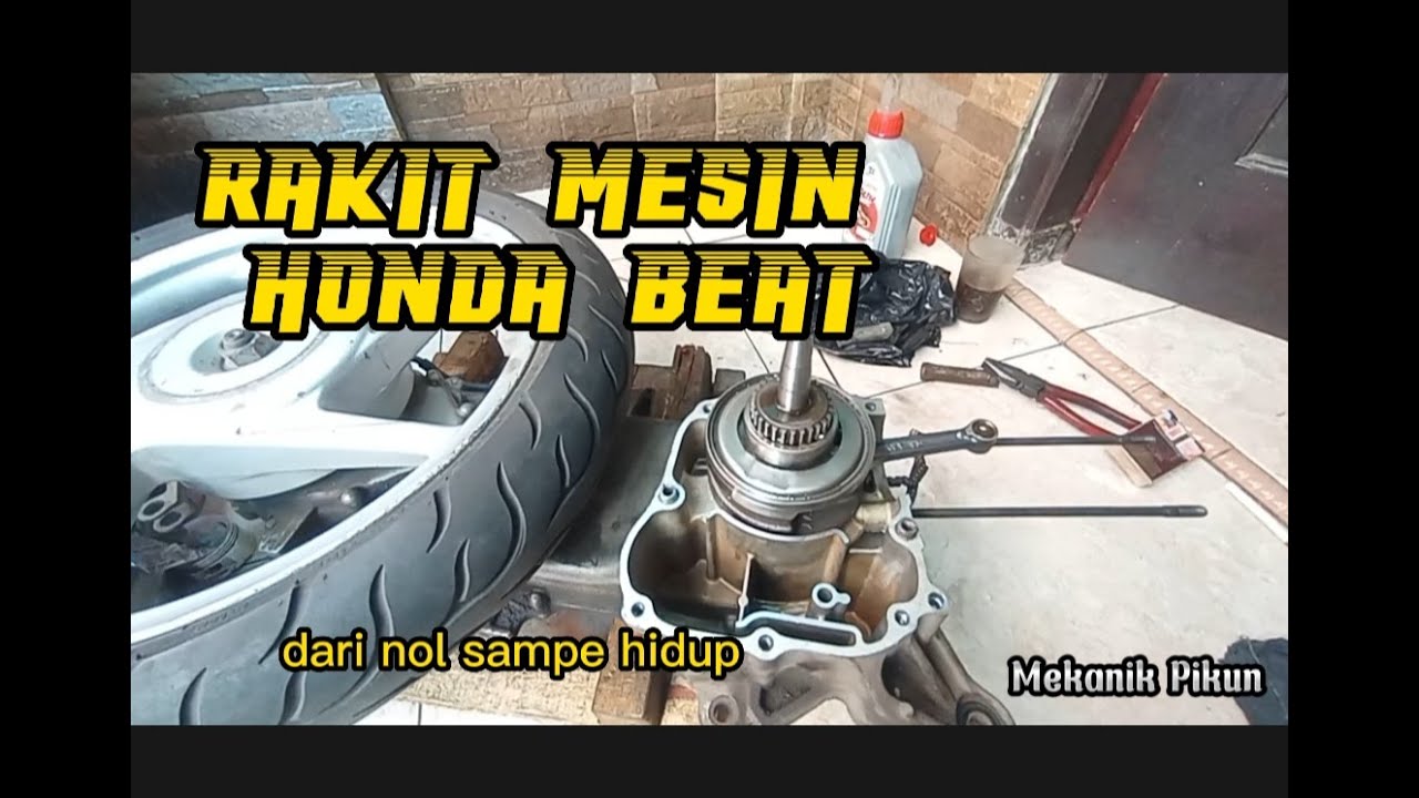 Rakit mesin honda Beat dari bawah sampai hidup || motorcycle engine ...