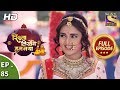 Rishta Likhenge Hum Naya - Ep 85 - Full Episode - 5th March, 2018