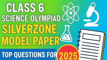 Class 6 Science Olympiad | SilverZone Model Paper 2025 | Full Question Paper with Answers | 