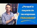 ¿Porqué la mayoría de las empresas FRACASAN?