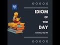 Day-6 | Idiom Of The Day | Idioms and Phrases
