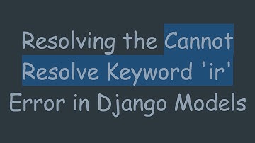 Resolving the Cannot Resolve Keyword 