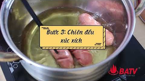 Hướng dẫn chiên xúc xích