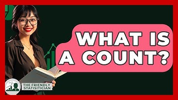 What Is A Count? - The Friendly Statistician