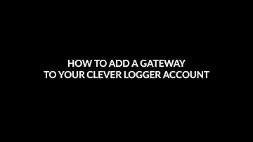 Clever Logger - Adding a Gateway