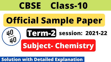 CBSE Class 10 Science Sample Paper 2022 for Term 2 | Chemistry | Solution with detailed explanation