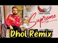 Supreme dhol remix amrit maan x khundiya production x punjabi new song 2023