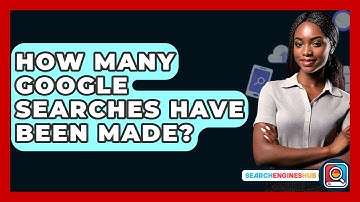 How Many Google Searches Have Been Made? - SearchEnginesHub.com