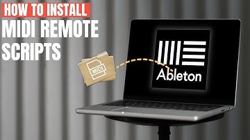 How To Install MIDI Remote Scripts Into Ableton Live