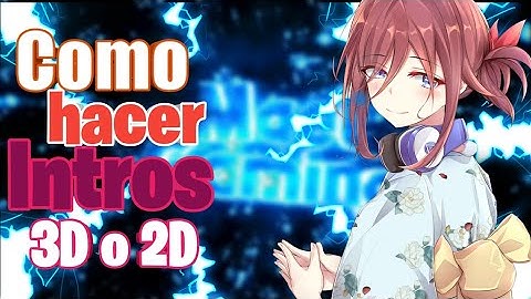 Cómo Hacer Intros 3D o 2D desde Android 2023 | MaelGaming