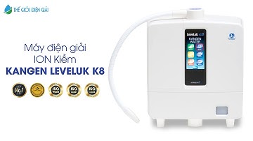 Máy điện giải ion kiềm Kangen LeveLuk K8 | Máy lọc nước cao cấp nhất với nhiều lợi ích đặc biệt