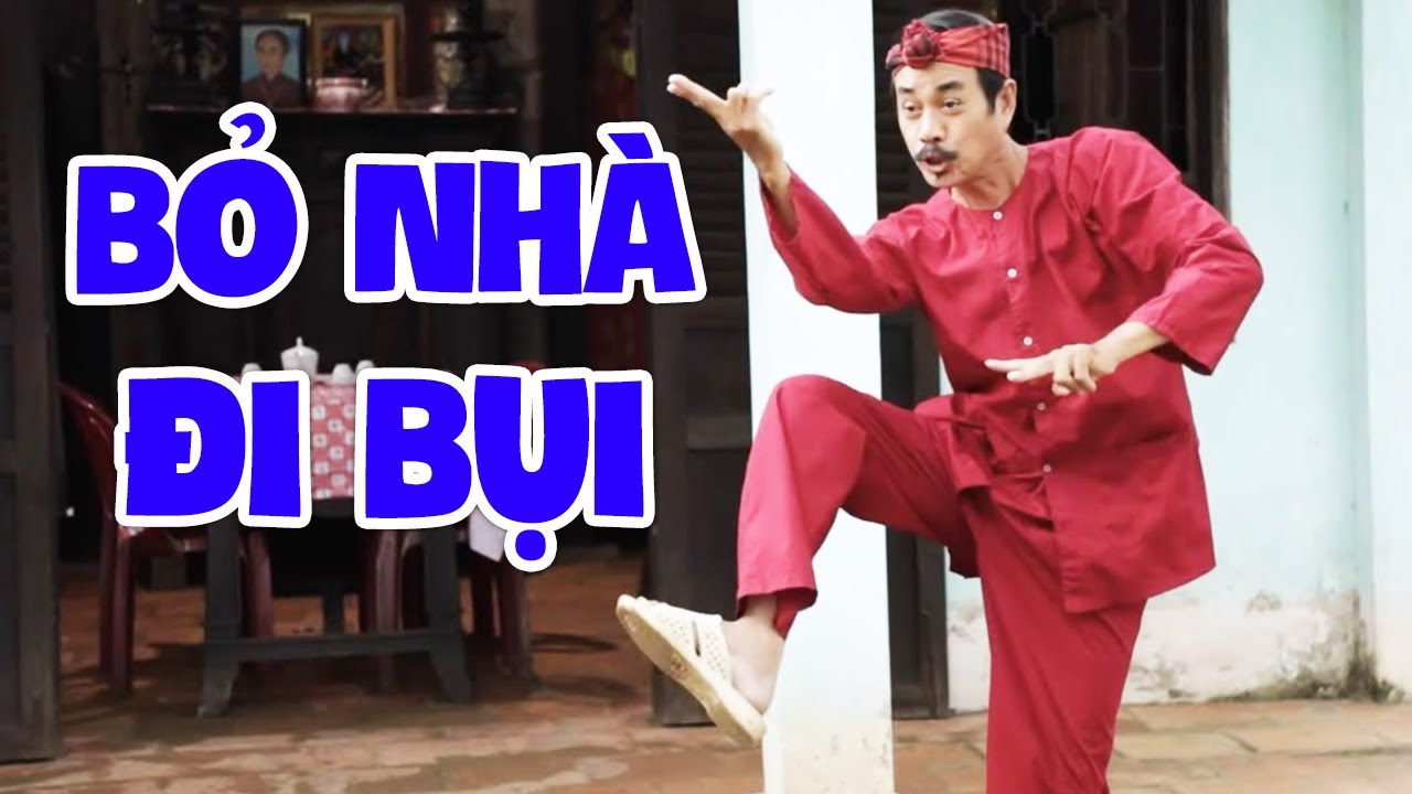 Hài 2022 Hay Nhất | BỎ NHÀ ĐI BỤI | Hài Miền Tây 2022 Mới Nhất