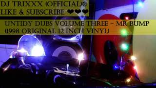 Untidy Dubs Volume Three - Mr Bump (1998 Original 12 Inch Vinyl)