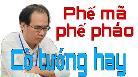 PHẾ MÃ PHẾ PHÁO TUYỆT ĐỈNH | Giải vô địch cờ tướng xuất sắc toàn quốc 2024. NGUYỄN THÀNH BẢO quá hay
