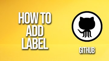 How To Add Label GitHub Tutorial