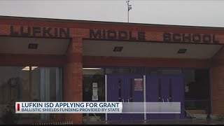 Lufkin ISD applying for ballistic shields grant to protect school officers