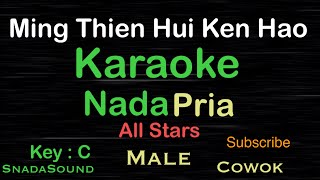 Ming Thien Hui Ken Hao-All Star |Karaoke nada Pria-Male-Laki-laki-cowok@ucokku
