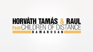 HORVÁTH TAMÁS & RAUL feat. CHILDREN OF DISTANCE - VÉGE (előzetes)