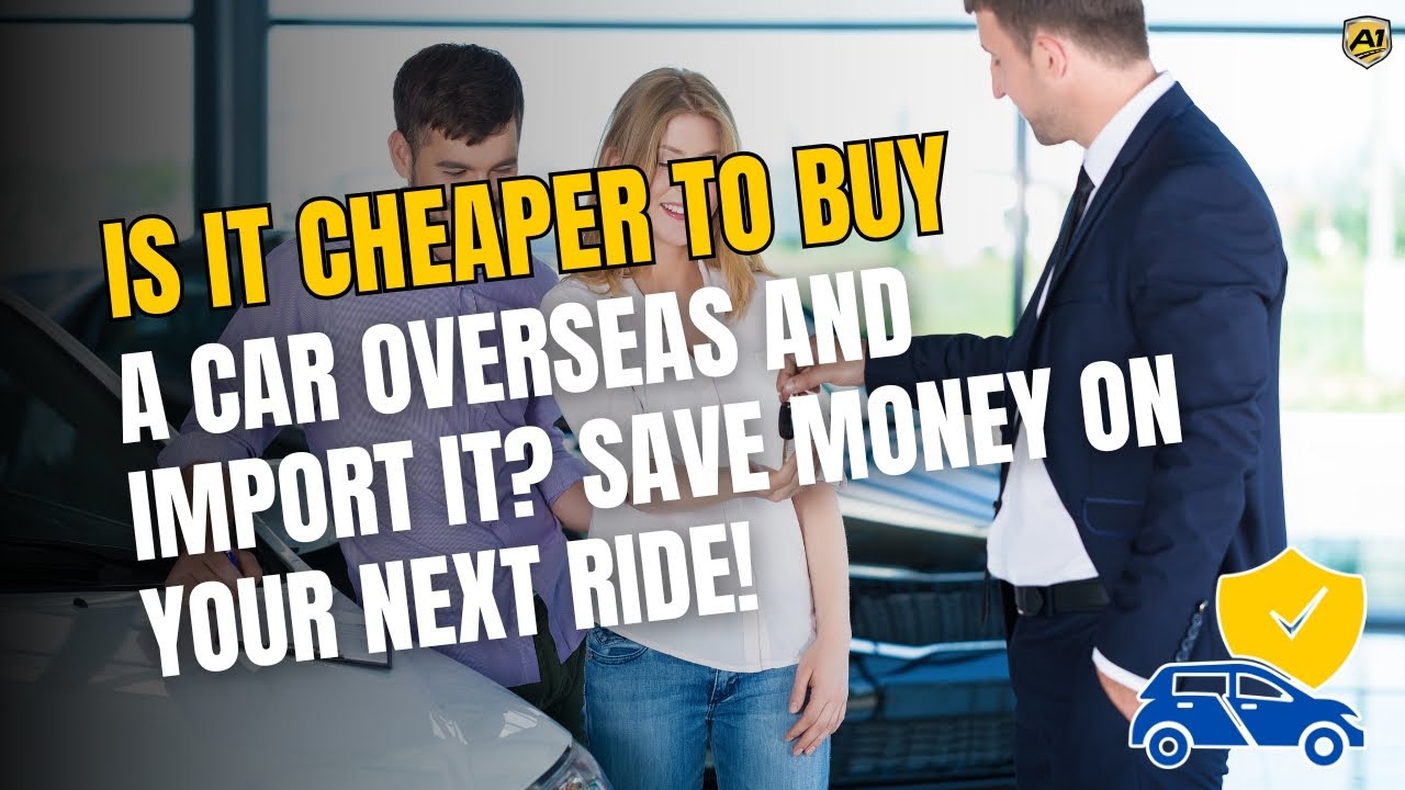 Is It Cheaper To Buy A Car Abroad