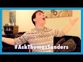 #AskThomasSanders | Episode 3
