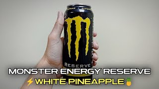 MONSTER ENERGY RESERVE - WHITE PINEAPPLE 🍍🔋