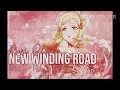 New Winding Road || Full Version + Lyrics