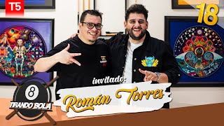 Tirando Bola temp 5 ep 18. -Román Torres
