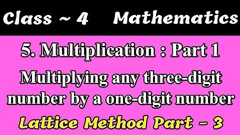 Class 4, Mathematics, 5. Multiplication : Part 1, Lattice Method , Exercise