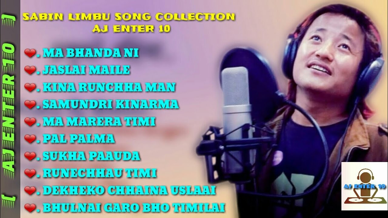 Sabin Limbu Song Collection 2021  Sabin Limbu nepali song collection 2021 AJ ENTER 10 