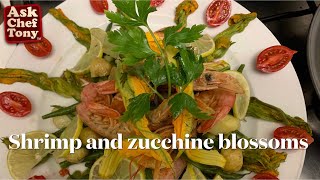 What to do with Shrimp and zucchine blossoms
