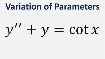 Differential Equation Variation of Parameters: y