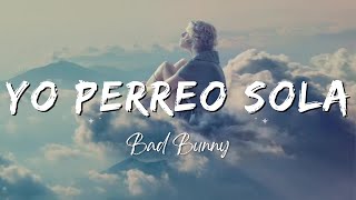 BAD BUNNY - YO PERREO SOLA | YHLQMDLG (Lyrics/Letra)