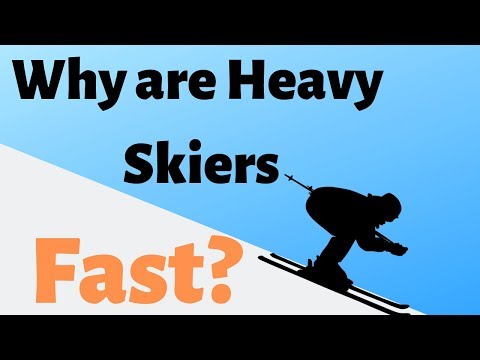 Why are Heavy Skiers Fast?