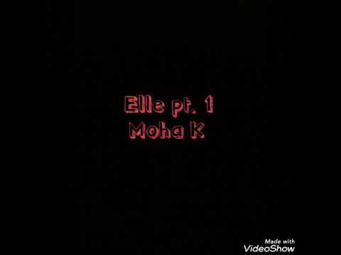 Elle pt. 1 : Moha K (paroles)