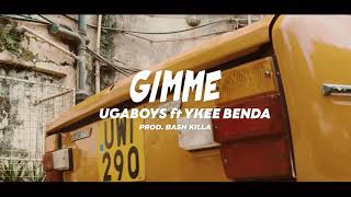 Gimme _ Ugaboys ft Ykee Benda @Moses Ug