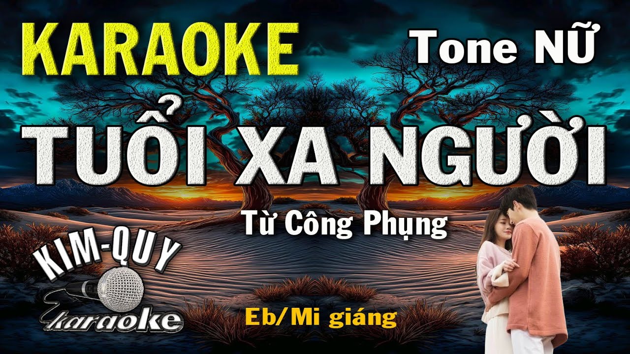 Karaoke TUỔI XA NGƯỜI (Từ Công Phụng) Slow Ballad - Tone NỮ (Eb/Mi giáng) KIM QUY KARAOKE