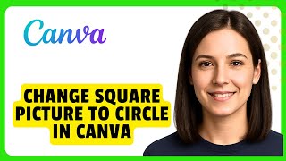How to Change Square Picture to Circle in Canva screenshot 5
