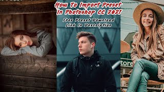 How TO Import Preset In Photoshop CC 2021 / Best Trick / Free Preset Download / Link In Description How TO Import Preset In Photoshop CC 2021 / Best Trick / Free Preset Download / Link In Description