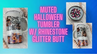 Muted Halloween Tumbler w/ Rhinestone Glitter Butt