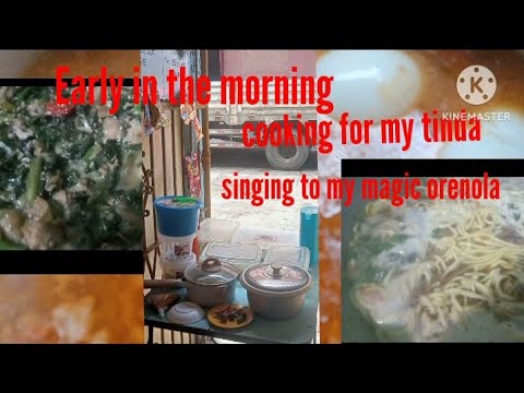EARLY IN THE MORNING/COOKING FOR MY TINDA/SINGING FOR MY MAGIC ORENOLA#Raigin vlog EARLY IN THE MORNING/COOKING FOR MY TINDA/SINGING FOR MY MAGIC ORENOLA#Raigin vlog