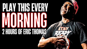 STOP Procrastination | 2 hours of Eric Thomas