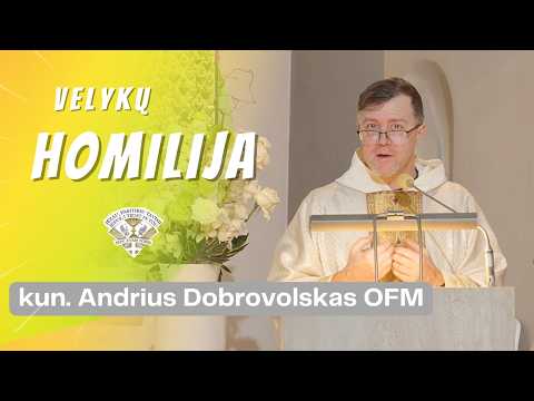 2026-04-06 Kunigo Andriaus Dobrovolsko OFM Velykų antros dienos homilija