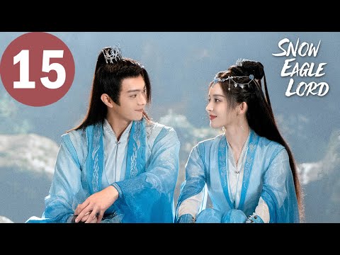 ENG SUB | Snow Eagle Lord | EP15 | 雪鹰领主 | Xu Kai, Gulnazar