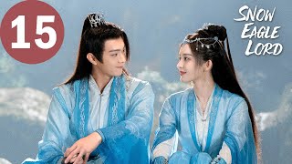 ENG SUB | Snow Eagle Lord | EP15 | 雪鹰领主 | Xu Kai, Gulnazar